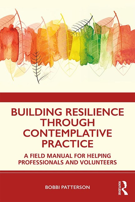 Building Resilience Through Contemplative Practice - Bobbi Patterson
