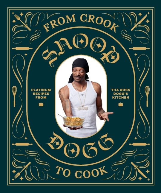 From Crook to Cook - Snoop Dogg