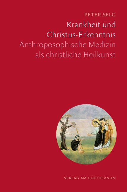 Krankheit und Christus-Erkenntnis - Peter Selg