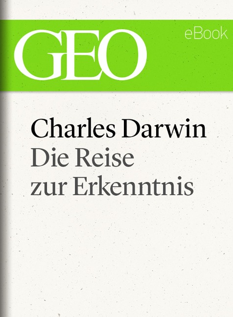 Charles Darwin: Die Reise zur Erkenntnis (GEO eBook) - 
