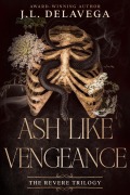 Cover-Bild zum Titel 'Ash Like Vengeance' von 'J L Delavega'