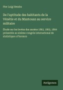 Cover-Bild zum Titel 'De l'aptitude des habitants de la Vénétie et du Mantouan au service militaire' von 'Pier Luigi Bembo'