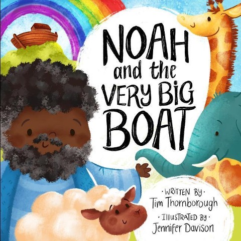 Noah and the Very Big Boat - Tim Thornborough