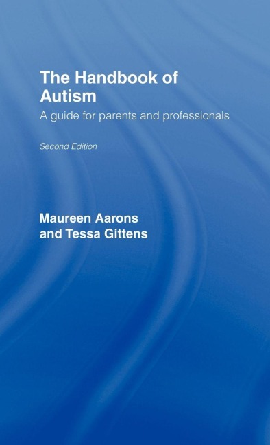 The Handbook of Autism - Maureen Aarons, Tessa Gittens