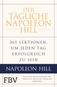Cover-Bild zum Titel 'Der tägliche Napoleon Hill' von 'Napoleon Hill, W. Clement Stone, Michael J. Ritt, Samuel A. (A Cypert'