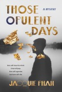Cover-Bild zum Titel 'Those Opulent Days' von 'Jacquie Pham'