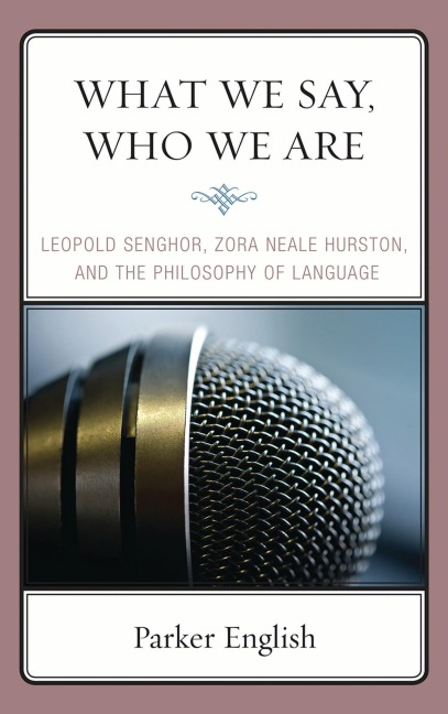 What We Say, Who We Are - Parker English