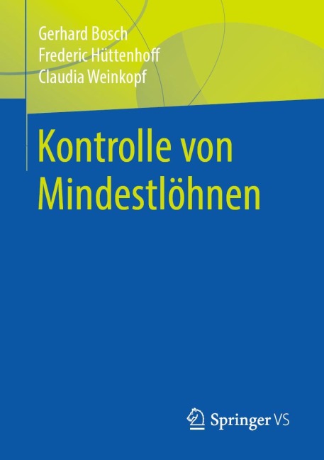 Kontrolle von Mindestlöhnen - Gerhard Bosch, Claudia Weinkopf, Frederic Hüttenhoff