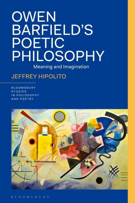 Owen Barfield's Poetic Philosophy - Jeffrey Hipolito