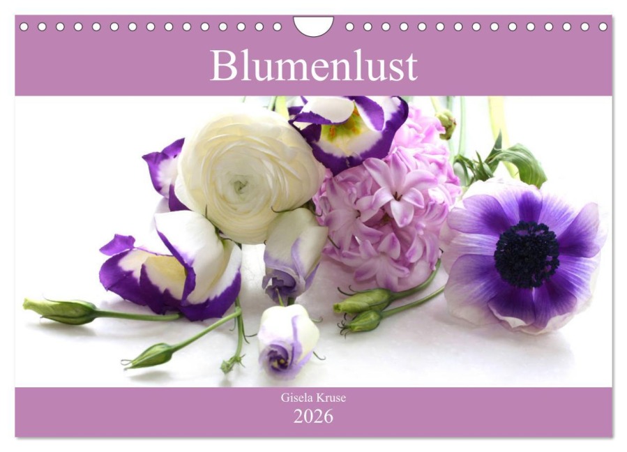 Blumenlust (Wandkalender 2026 DIN A4 quer), CALVENDO Monatskalender - Gisela Kruse