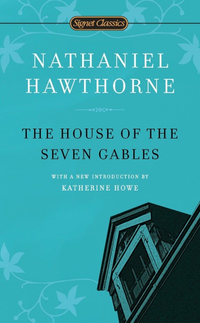 The House of the Seven Gables - Nathaniel Hawthorne