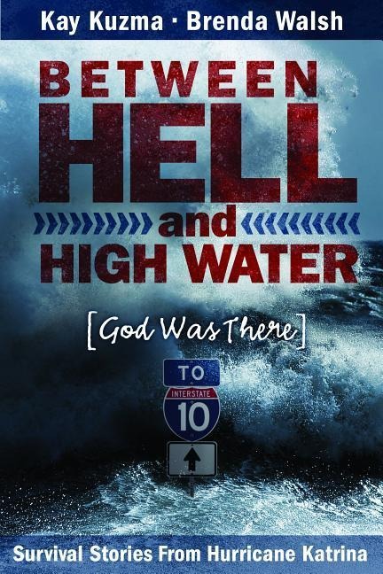 Between Hell and High Water - Kay Kuzma