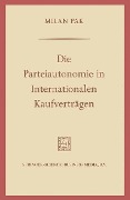Cover-Bild zum Titel 'Die Parteiautonomie in Internationalen Kaufverträgen' von 'Milan Pak'