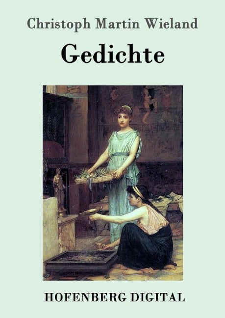 Gedichte - Christoph Martin Wieland