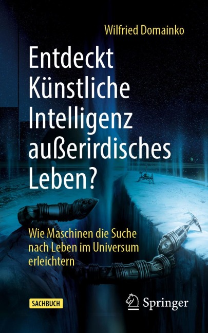 Entdeckt Künstliche Intelligenz außerirdisches Leben? - Wilfried Domainko