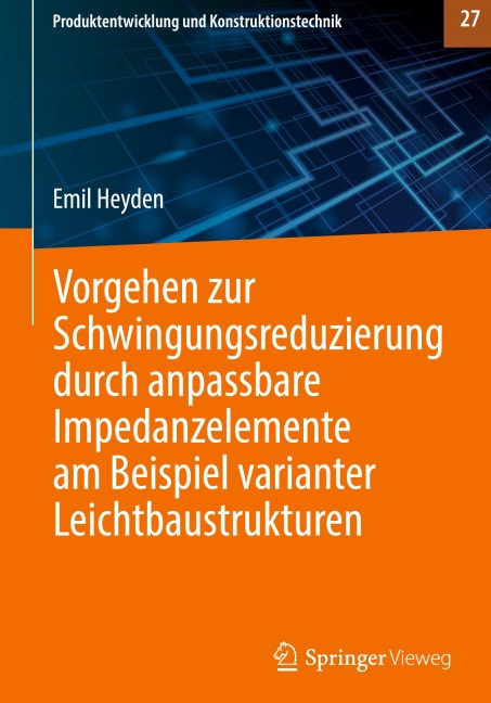 Vorgehen zur Schwingungsreduzierung durch anpassbare Impedanzelemente am Beispiel varianter Leichtbaustrukturen - Emil Heyden