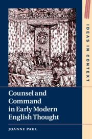 Counsel and Command in Early Modern English Thought - Joanne Paul