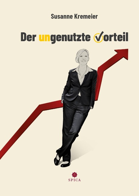 Der ungenutzte Vorteil - Susanne Kremeier
