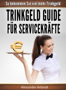 Cover-Bild zum Titel 'Trinkgeld Guide für Servicekräfte' von 'Alexander Arlandt'