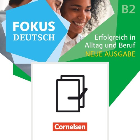 Fokus Deutsch B2 - Erfolgreich in Alltag und Beruf - Kurs- und Übungsbuch und Prüfungstraining im Paket - 