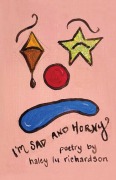 Cover-Bild zum Titel 'I'm Sad and Horny' von 'Haley Lu Richardson'