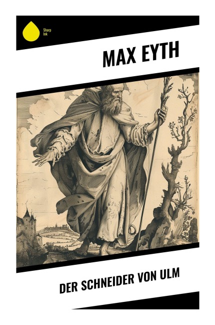 Der Schneider von Ulm - Max Eyth