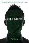 Willful Machines - Tim Floreen