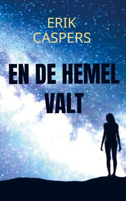 En de hemel valt - Erik Caspers
