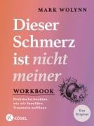 Cover-Bild zum Titel 'Workbook: Dieser Schmerz ist nicht meiner' von 'Mark Wolynn'