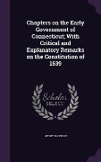 Cover-Bild zum Titel 'Chapters on the Early Government of Connecticut; With Critical and Explanatory Remarks on the Constitution of 1639' von 'Henry Bronson'