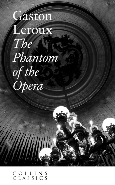 The Phantom of the Opera - Gaston Leroux