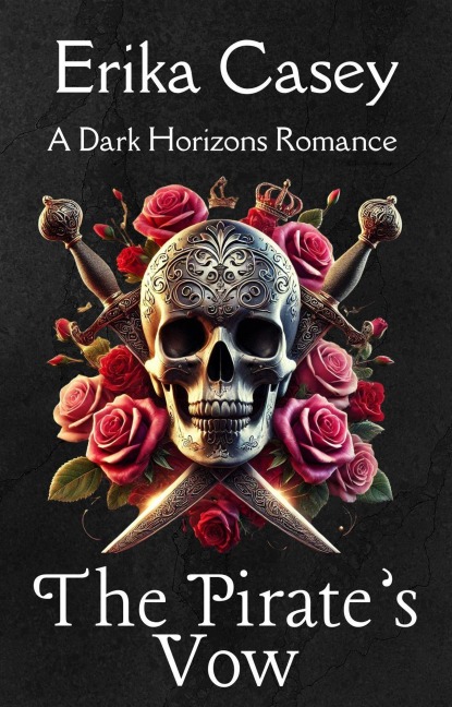 Das Gelübde des Piraten (Dunkle Horizonte (Dark Horizons, German Edition), #2) - Erika Casey