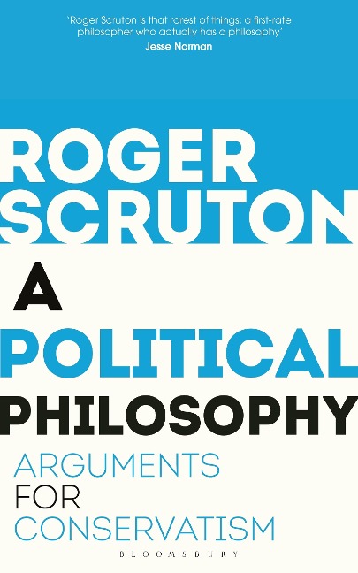 A Political Philosophy - Roger Scruton