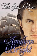 Cover-Bild zum Titel 'The Sea Rose' von 'Amylynn Bright'