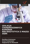 Cover-Bild zum Titel 'IZOLACJA CHONDROGENNYCH KOMÓREK MACIERZYSTYCH Z MIAZGI Z¿BA' von 'Pavithra Srinivasan, Vivek Pazhamalai, Sagayaraj Ivo Romauld'