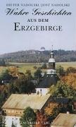 Cover-Bild zum Titel 'Wahre Geschichten aus dem Erzgebirge' von 'Dieter Nadolski, Jost Nadolski'