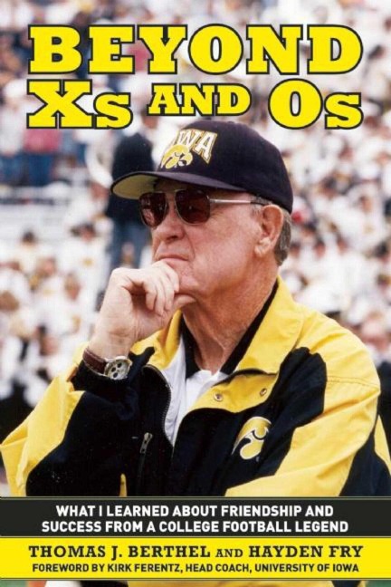 Beyond Xs and Os - Thomas J Berthel, Hayden Fry