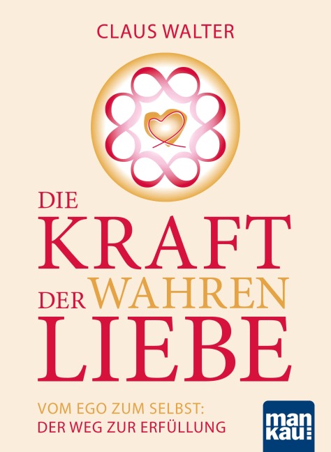 Die Kraft der wahren Liebe - Claus Walter