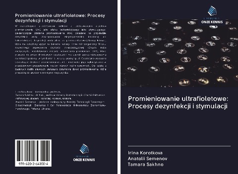 Promieniowanie ultrafioletowe: Procesy dezynfekcji i stymulacji - Irina Korotkova, Anatolii Semenov, Tamara Sakhno