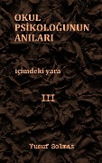 Cover-Bild zum Titel 'Okul Psikologunun Anilari 3' von 'Yusuf Solmaz'