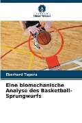 Cover-Bild zum Titel 'Eine biomechanische Analyse des Basketball-Sprungwurfs' von 'Eberhard Tapera'