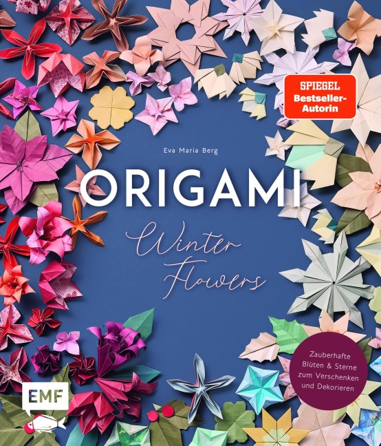 Origami-Winter-Flowers - Wunderschöne Blüten & Sterne zum Dekorieren & Verschenken - Eva Maria Berg