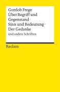 Cover-Bild zum Titel 'Über Begriff und Gegenstand · Sinn und Bedeutung · Der Gedanke und andere Schriften' von 'Gottlob Frege'
