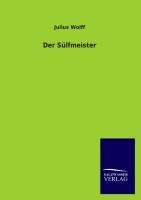 Der Sülfmeister - Julius Wolff
