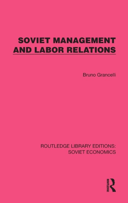 Soviet Management and Labor Relations - Bruno Grancelli
