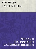 Gospoda tashkentcy - Mikhail Yevgrafovich Saltykov-Shchedrin