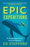 Cover-Bild zum Titel 'Epic Expeditions' von 'Ed Stafford'