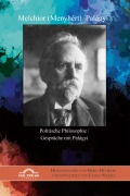 Cover-Bild zum Titel 'Melchior (Menyhért) Palágyi. Politische Philosophie / Gespräche mit Palágyi' von 'Melchior Palágyi'