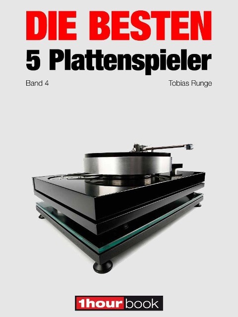 Die besten 5 Plattenspieler (Band 4) - Tobias Runge, Thomas Schmidt, Holger Barske