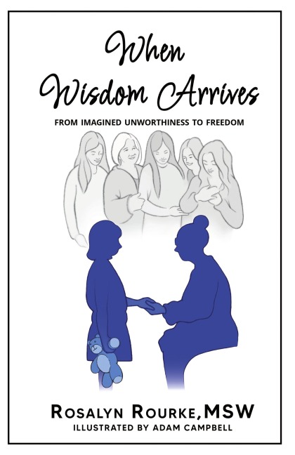 When Wisdom Arrives - Rosalyn Rourke